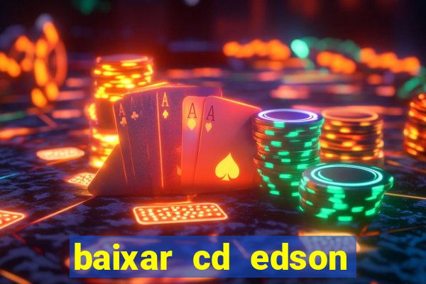 baixar cd edson gomes as 50 melhores